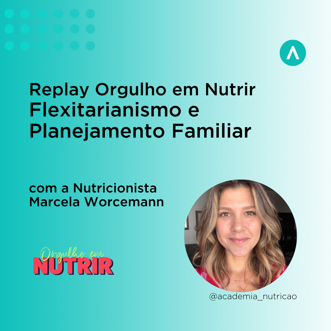 Orgulho de Nutrir – Flextarianismo e planejamento alimentar